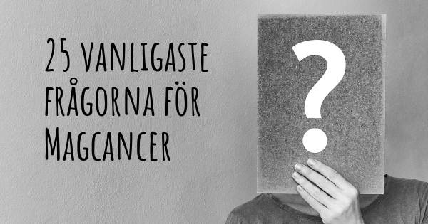 25 vanligaste frågorna om Magcancer