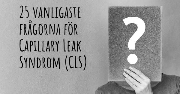 25 vanligaste frågorna om Capillary Leak Syndrom (CLS)