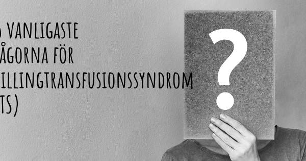 25 vanligaste frågorna om Tvillingtransfusionssyndrom (TTS)