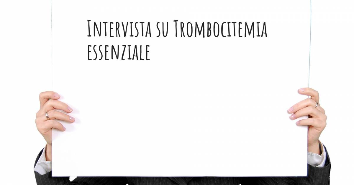 Intervista su Trombocitemia essenziale , Cardiomiopatia, Nocardiosi.