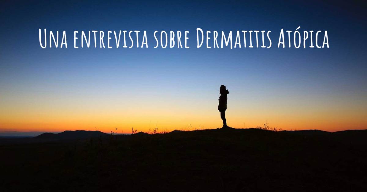 Una entrevista sobre Dermatitis Atópica .