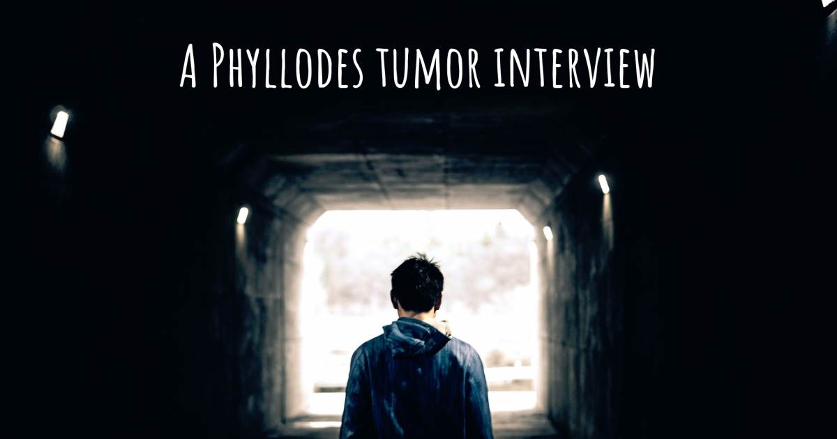 A Phyllodes tumor interview .