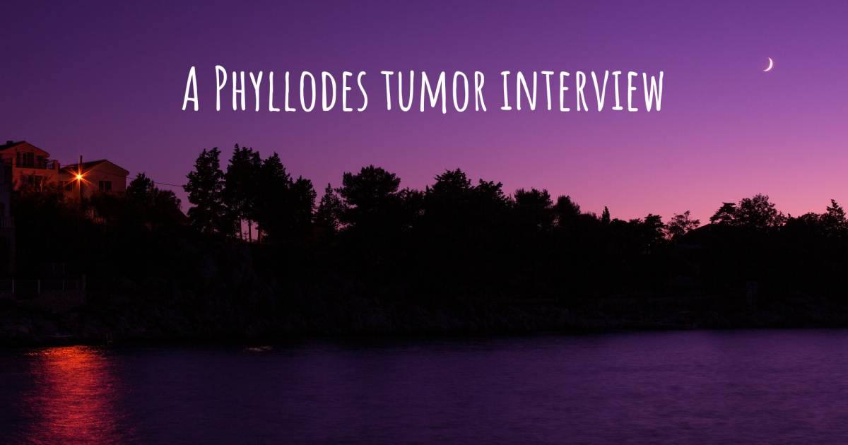 A Phyllodes tumor interview .