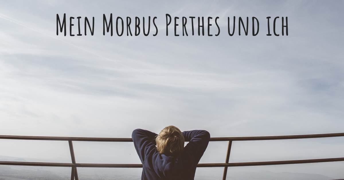 Geschichte über Morbus Perthes .