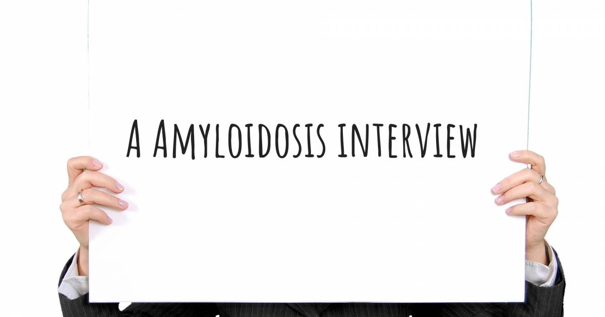 A Amyloidosis interview .