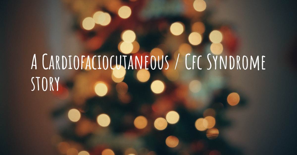 Story about Cardiofaciocutaneous / Cfc Syndrome .