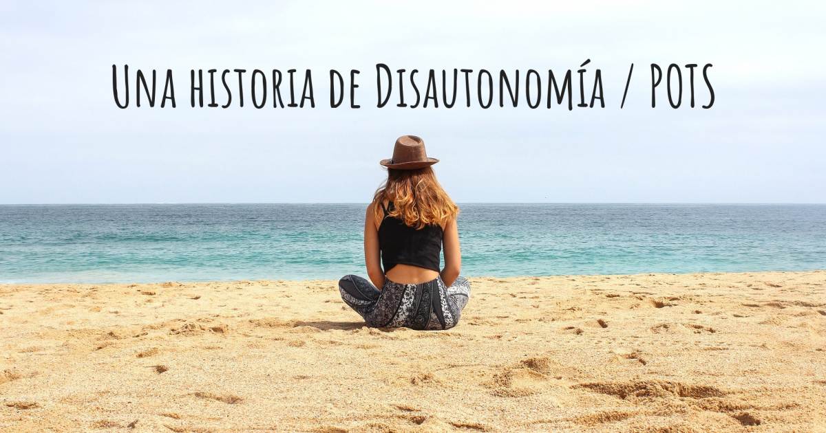 Historia sobre Disautonomía / POTS .