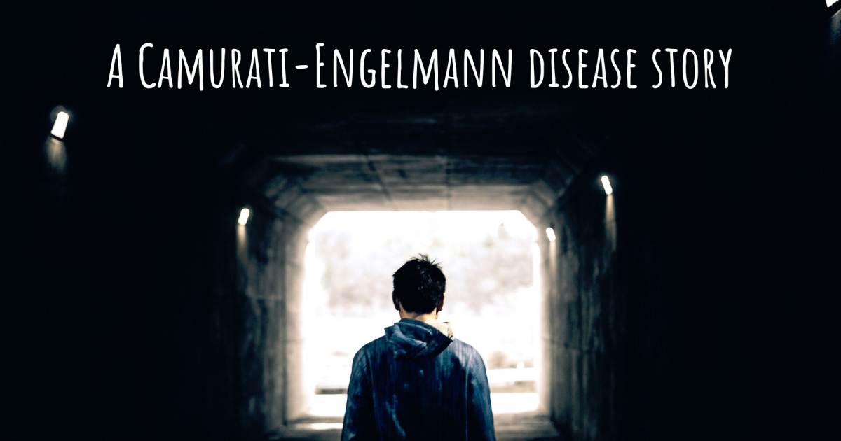 Story about Camurati-Engelmann disease .