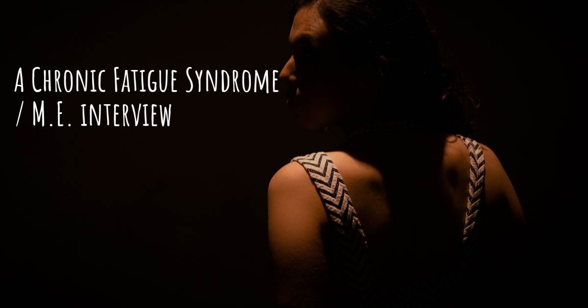 A Chronic Fatigue Syndrome / M.E. interview , Aplastic Anemia, Fibromyalgia, Hypothyroidism, Polycystic Ovary Syndrome.