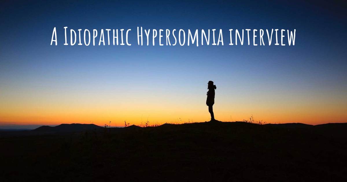 A Idiopathic Hypersomnia interview , Chronic Fatigue Syndrome / M.E., Duane Syndrome, Hashimotos Disease, Migraine.