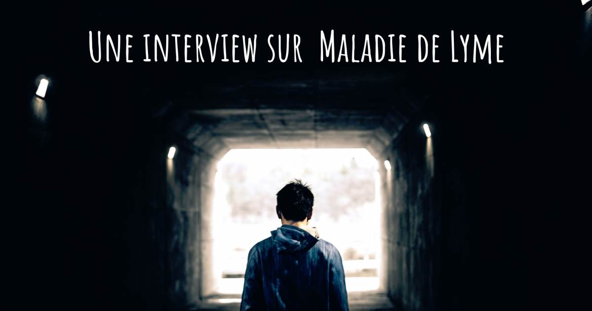 Une interview sur  Maladie de Lyme , Hypothyroïdie.