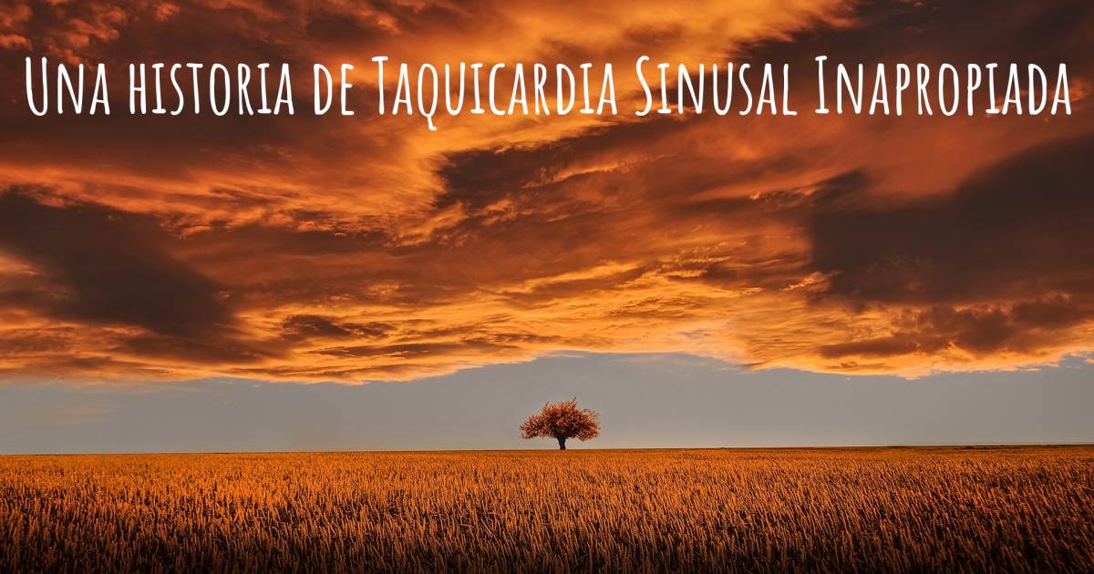 Historia sobre Taquicardia Sinusal Inapropiada , Disautonomía / POTS.