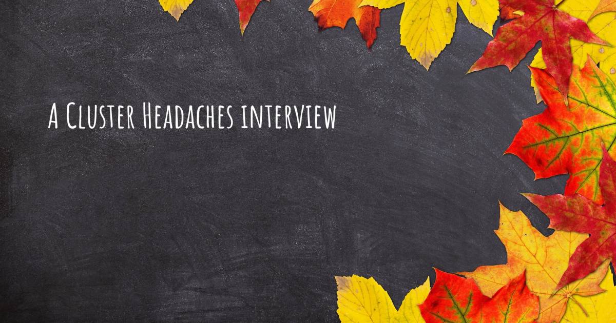 A Cluster Headaches interview .