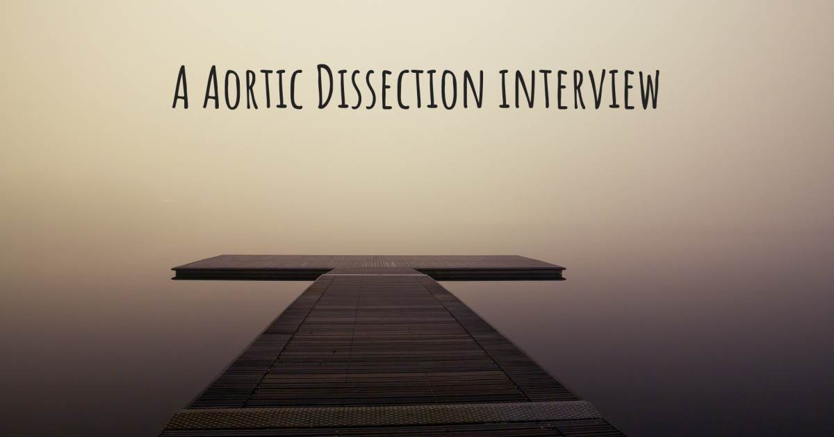 A Aortic Dissection interview .