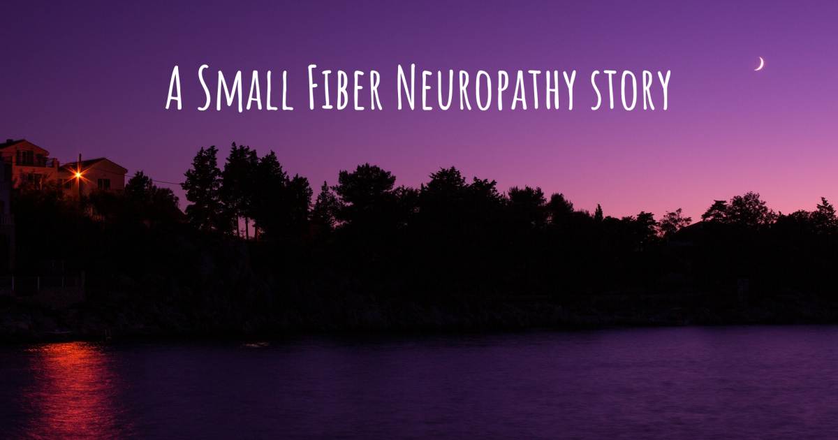 Story about Small Fiber Neuropathy .
