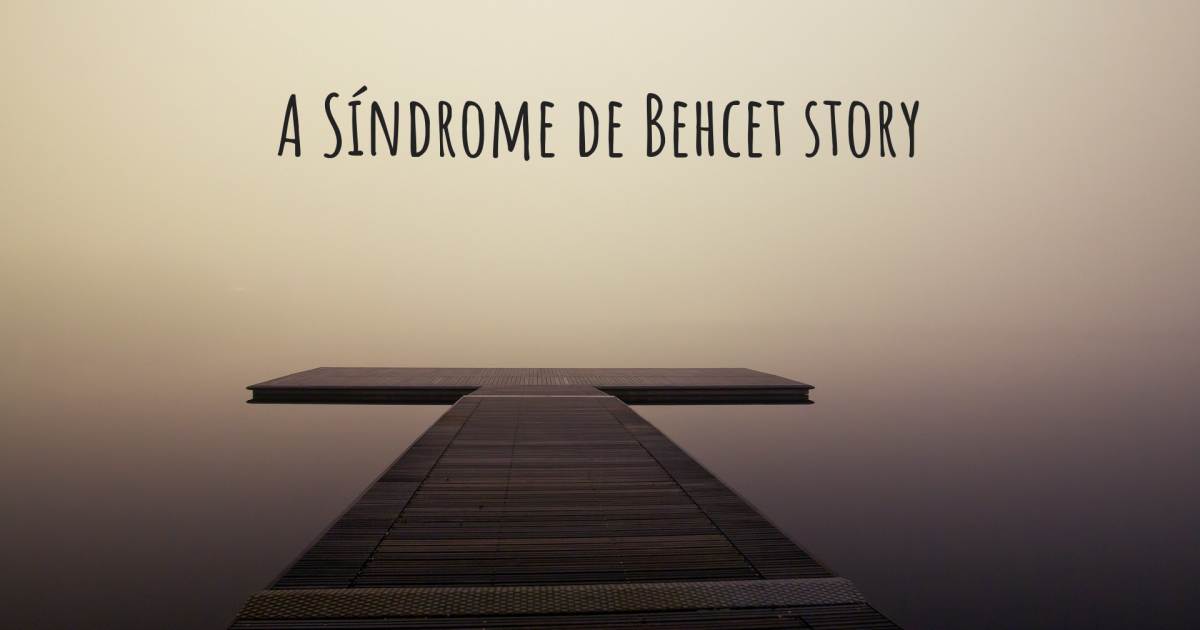 Historia sobre Síndrome de Behcet .