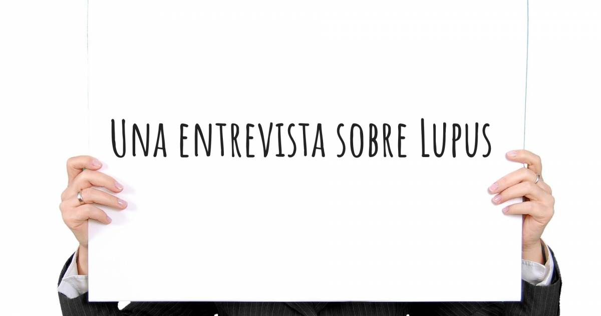 Una entrevista sobre Lupus , Fibromialgia.