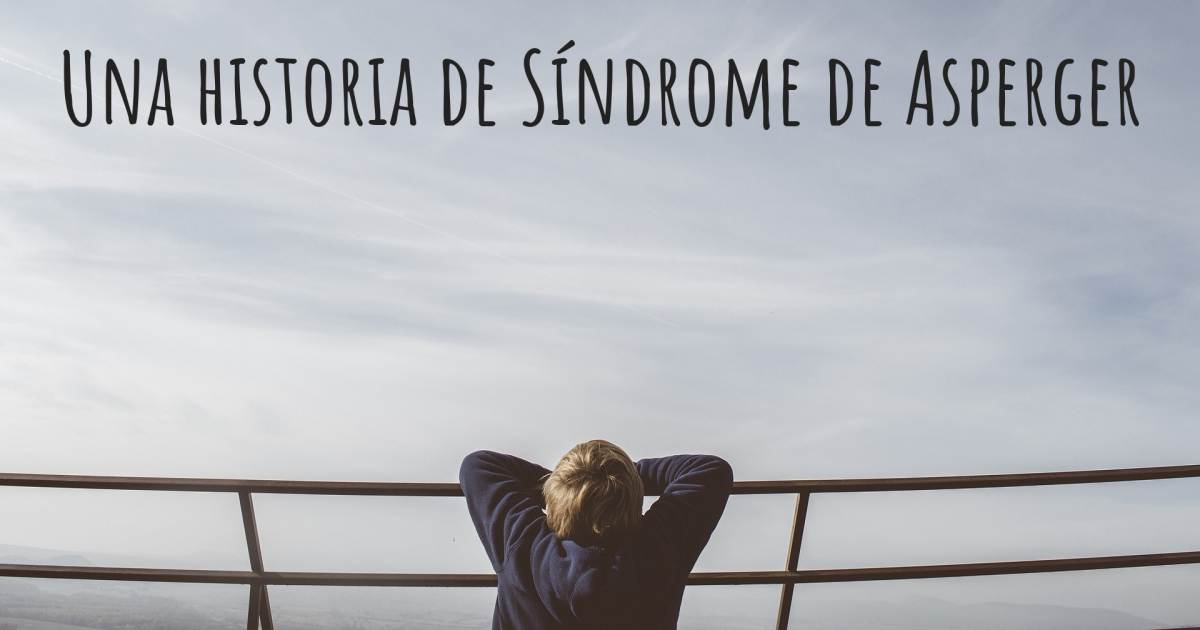 Historia sobre Síndrome de Asperger .