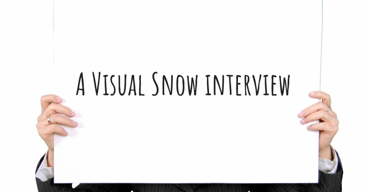 A Visual Snow interview .