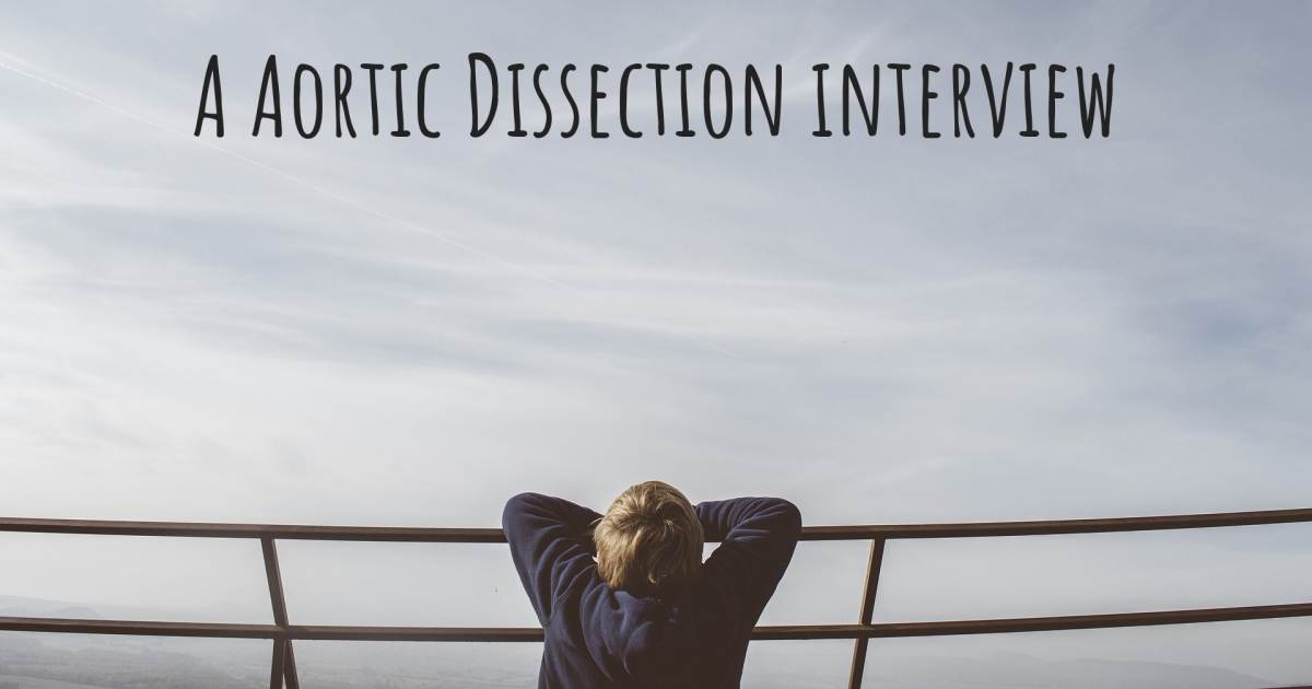 A Aortic Dissection interview , Aortic Dissection, Bicuspid Aortic Valve.