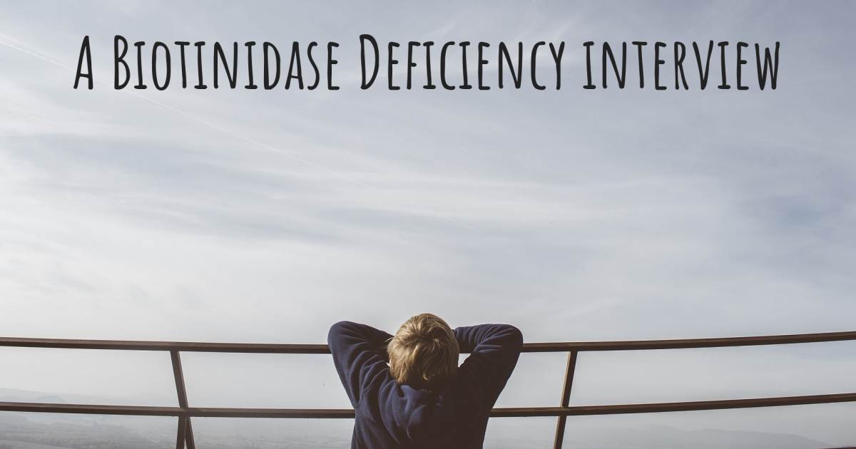 A Biotinidase Deficiency interview .