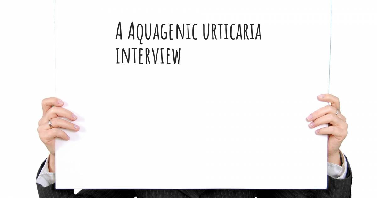 A Aquagenic urticaria interview .