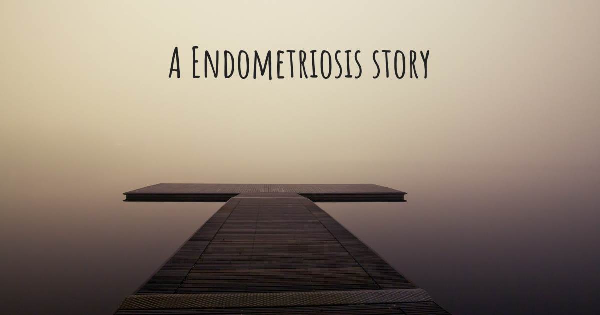 Story about Endometriosis .