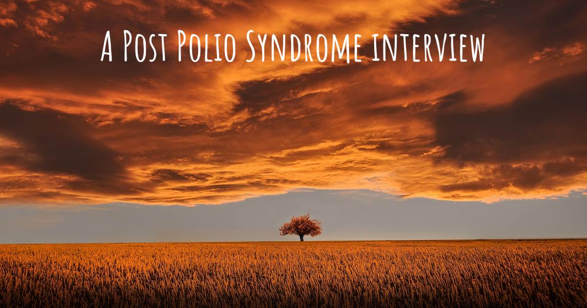 A Post Polio Syndrome interview .
