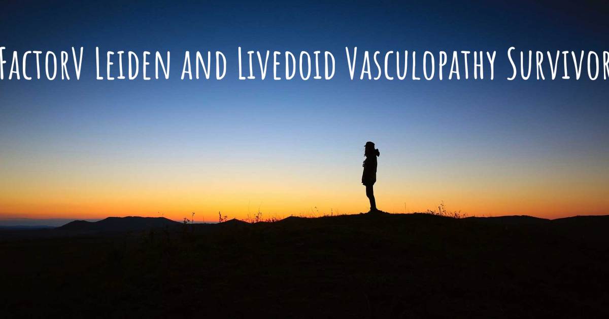 Story about Factor V Leiden , Livedoid vasculopathy.