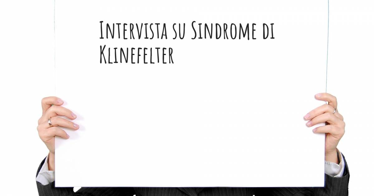 Intervista su Sindrome di Klinefelter .