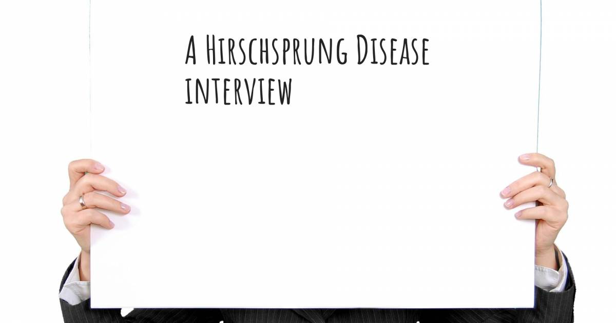 A Hirschsprung Disease interview .