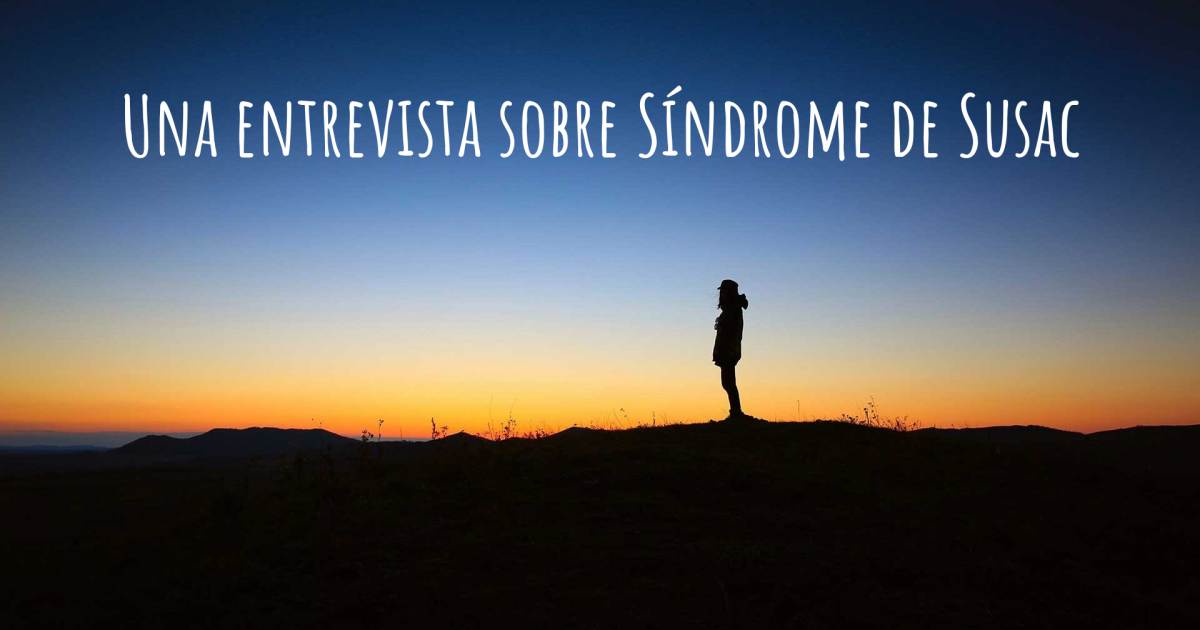 Una entrevista sobre Síndrome de Susac .