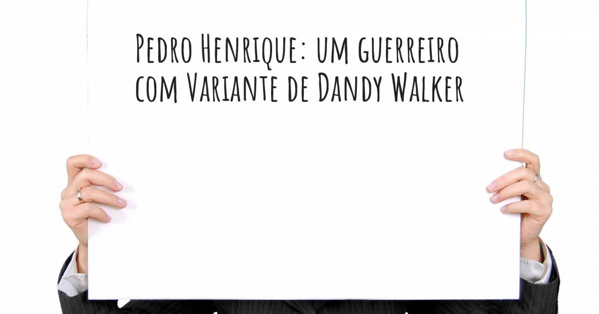 História sobre Síndrome de Dandy-Walker , Síndrome de Dandy-Walker.