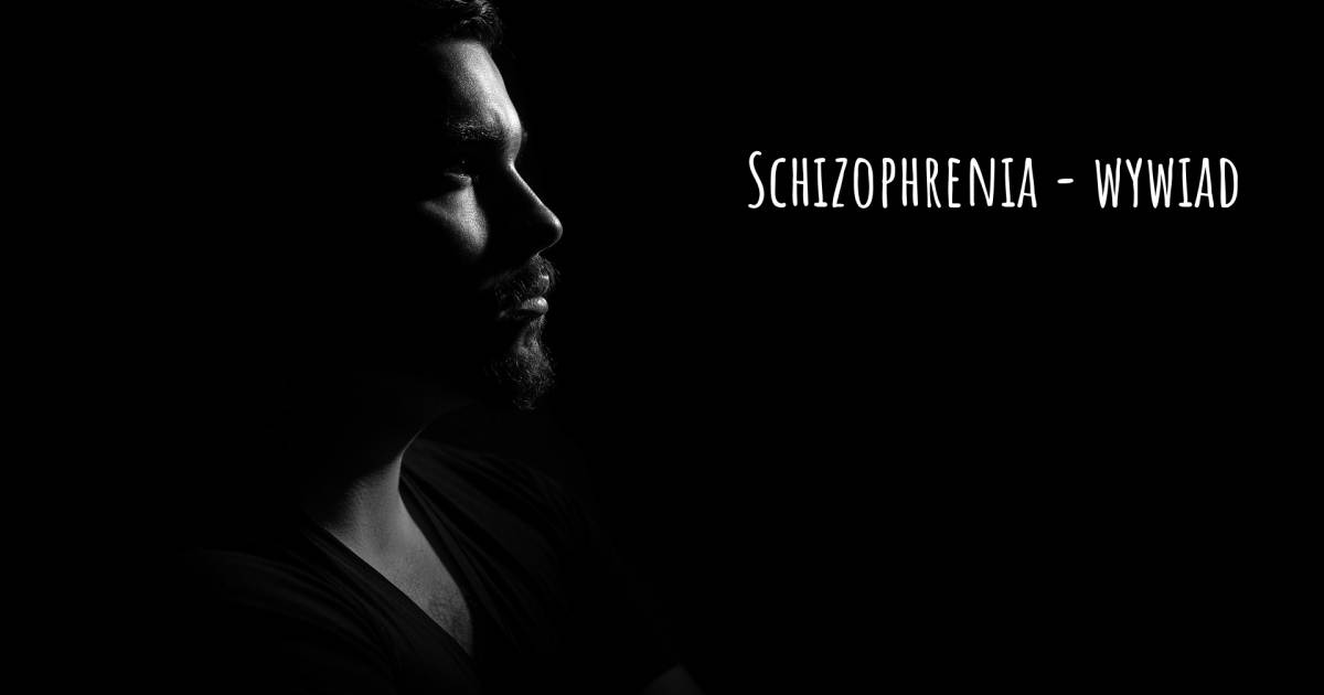 Schizophrenia - wywiad , Astma, Łuszczyca, Miastenia.