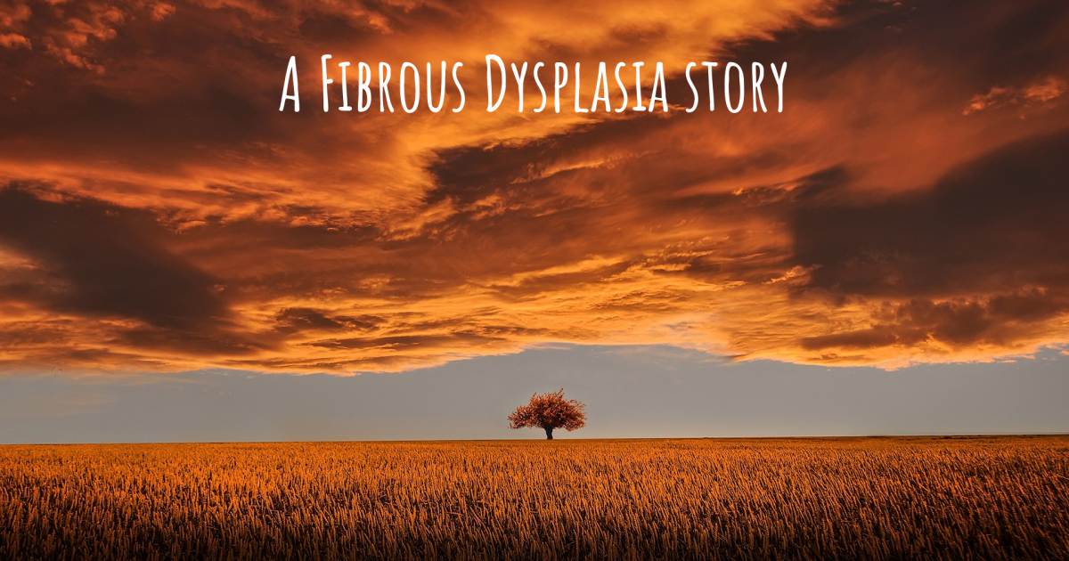 Story about Fibrous Dysplasia , McCune Albright.