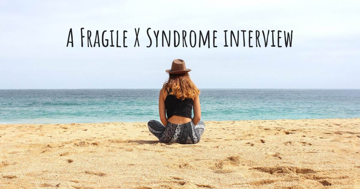 A Fragile X Syndrome interview .