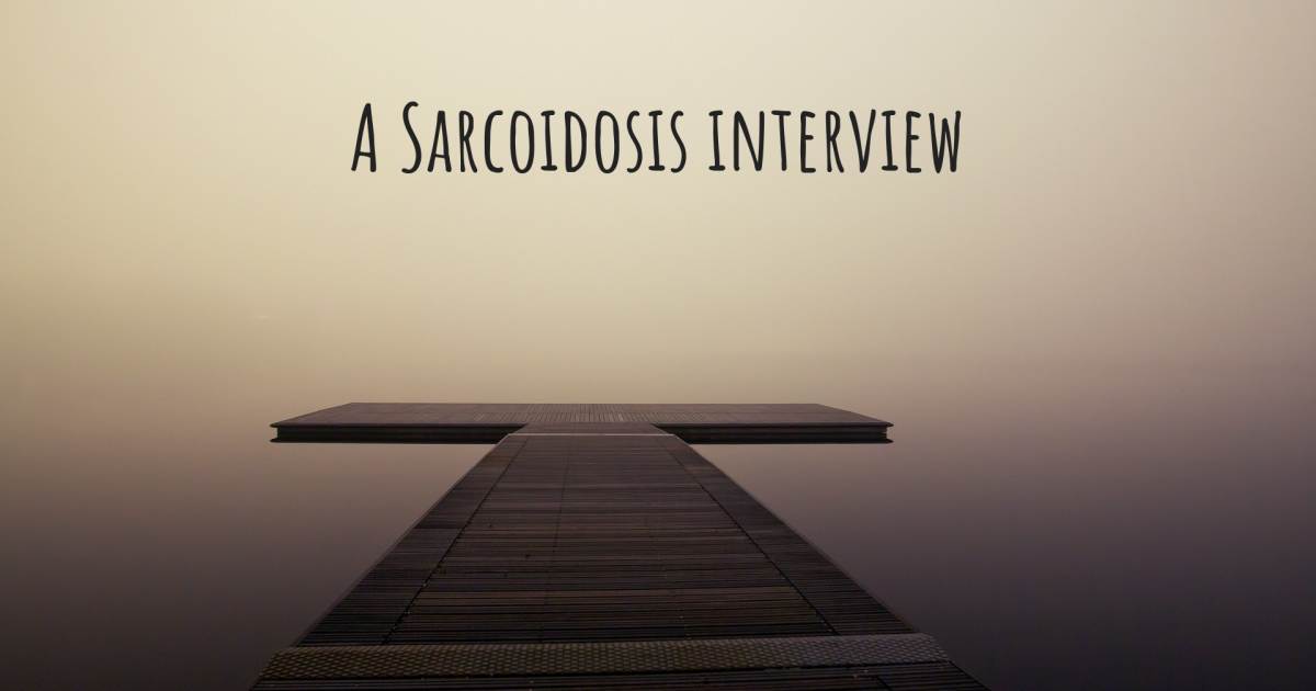 A Sarcoidosis interview , Dysautonomia / POTS.