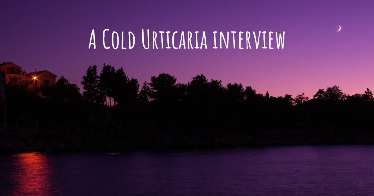 A Cold Urticaria interview , Celiac Disease.