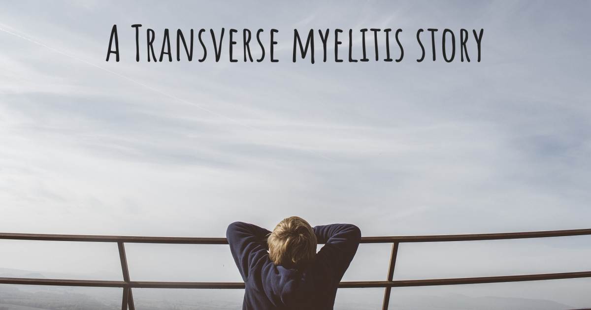 Story about Transverse myelitis , Transverse myelitis.