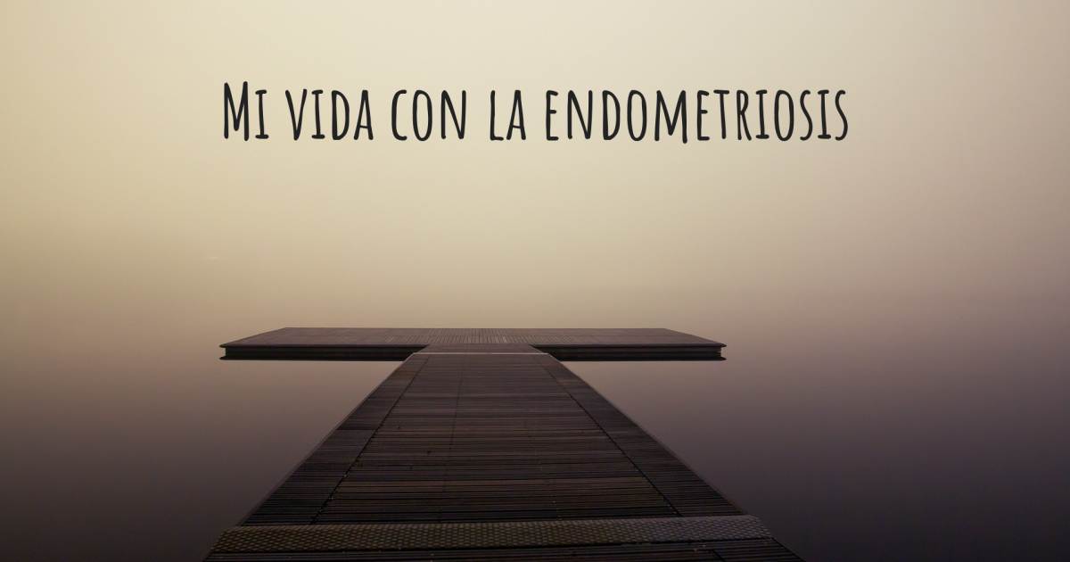 Historia sobre Endometriosis .