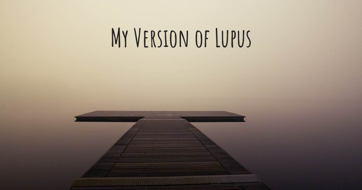 Story about Lupus , Endometriosis, Fibromyalgia, Peripheral Neuropathy, Polycystic Ovary Syndrome.