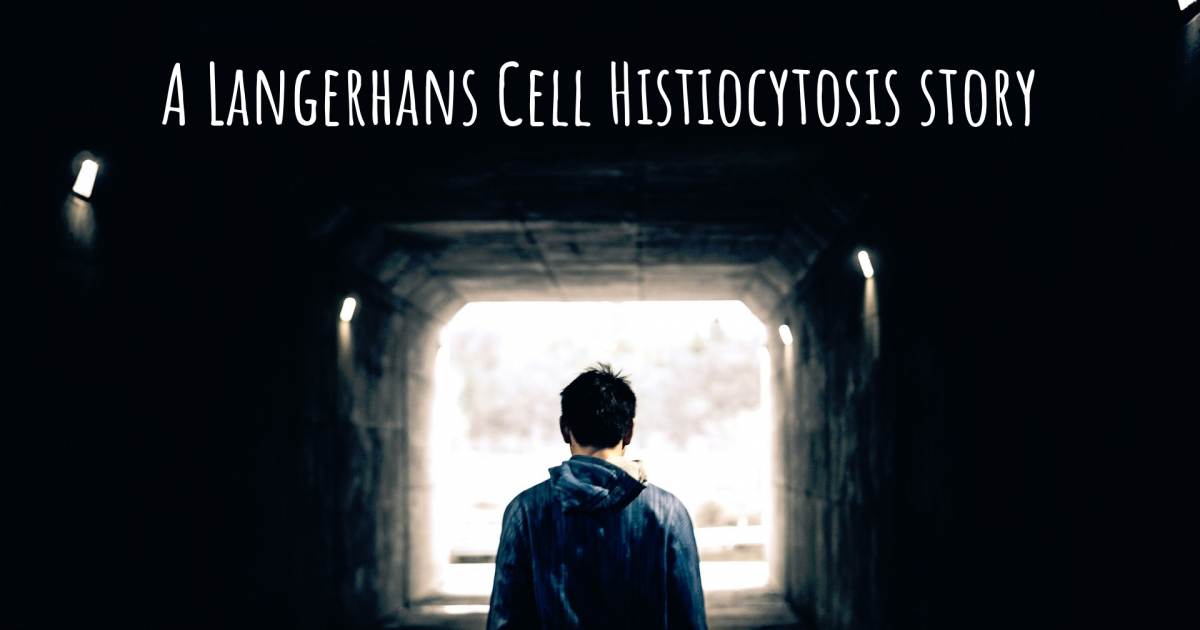 Story about Langerhans Cell Histiocytosis .