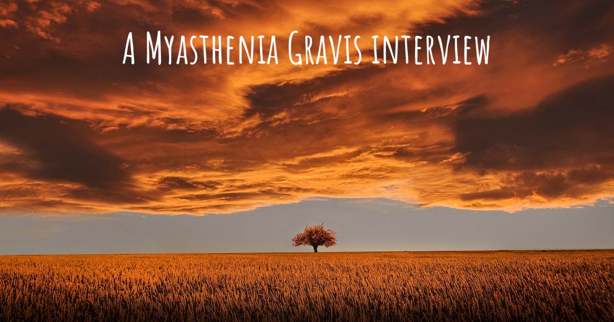 A Myasthenia Gravis interview .