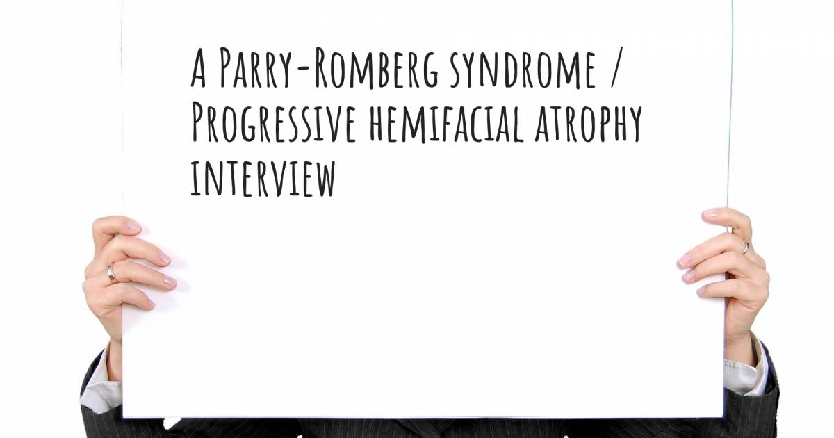 A Parry-Romberg syndrome / Progressive hemifacial atrophy interview .