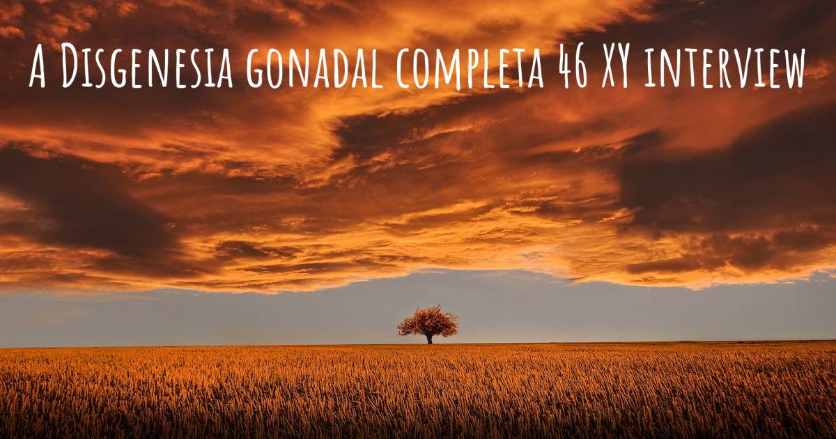 A Disgenesia gonadal completa 46 XY interview .