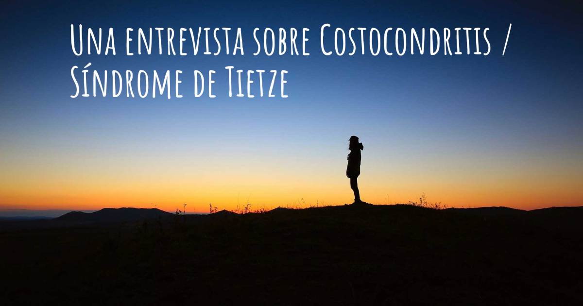 Una entrevista sobre Costocondritis / Síndrome de Tietze .