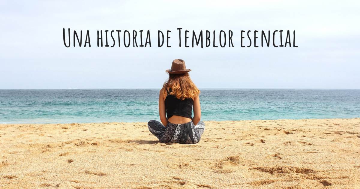 Historia sobre Temblor esencial , Ansiedad.