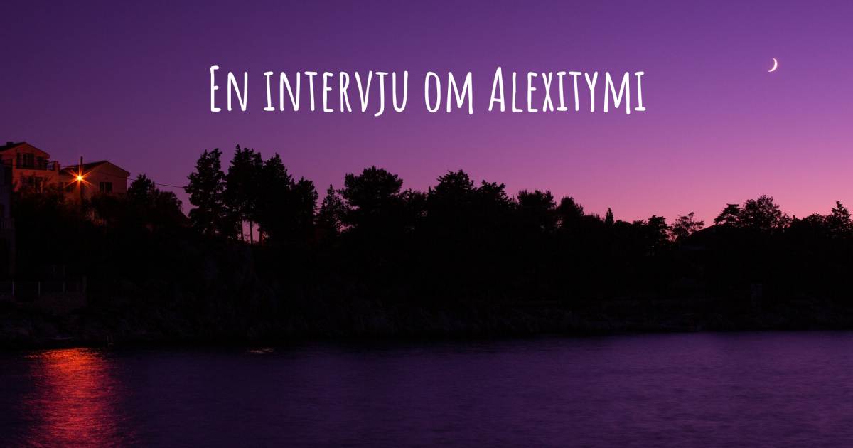En intervju om Alexitymi .