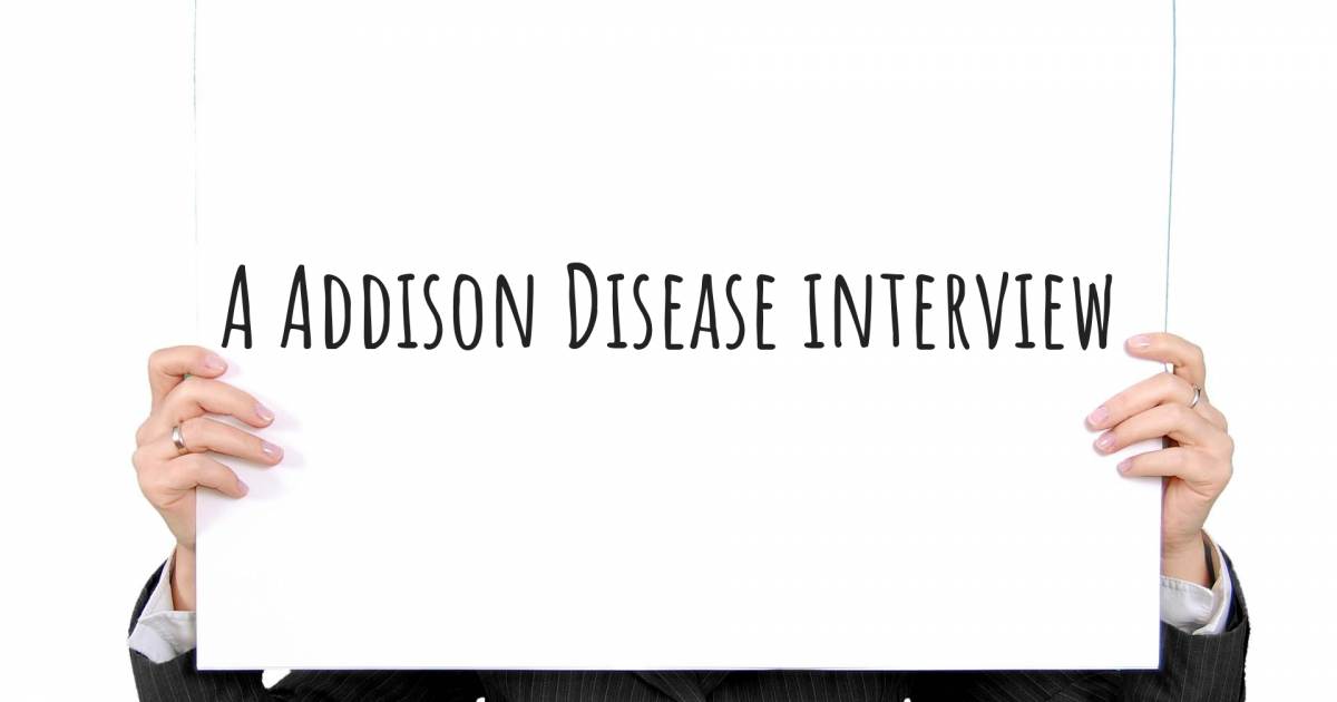 A Addison Disease interview .