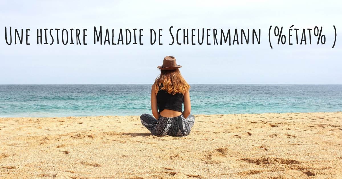 Histoire au sujet de Maladie de Scheuermann , Maladie de Scheuermann.